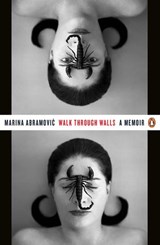 Walk Through Walls - Marina Abramovic - 9780241974513