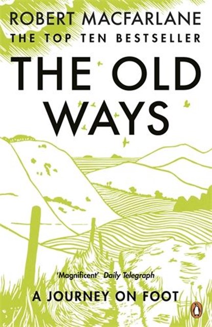 The Old Ways, Robert Macfarlane - Paperback - 9780241982211