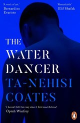 The Water Dancer - Ta-Nehisi Coates - 9780241982518