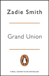 Grand Union | Zadie Smith | 