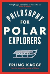 Philosophy for Polar Explorers - Erling Kagge - 9780241986790