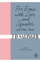 For Esmé - with Love and Squalor - J. D. Salinger - 9780241988817