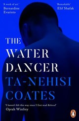 The Water Dancer - Ta-Nehisi Coates - 9780241989234
