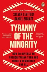 Tyranny of the Minority - Steven Levitsky ; Daniel Ziblatt - 9780241996584