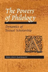 The Powers of Philology - Hans Ulrich Gumbrecht - 9780252028304