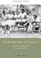 The Beautiful Music All Around Us - WADE,  Stephen - 9780252036880
