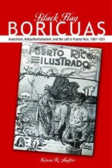 Black Flag Boricuas - Kirwin R. Shaffer - 9780252037641