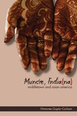 Muncie, India(na) - Himanee Gupta-Carlson - 9780252041822