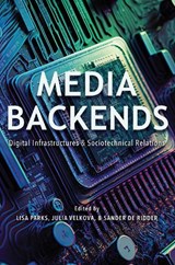 Media Backends - Lisa Parks ; Julia Velkova ; Sander de Ridder - 9780252045349
