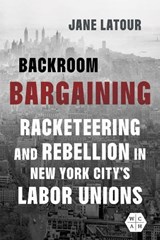 Backroom Bargaining - Jane LaTour - 9780252049514