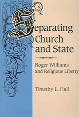Separating Church and State - Timothy L. Hall - 9780252066641