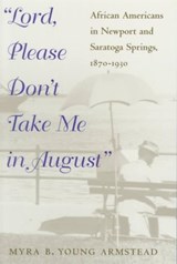 Lord, Please Don't Take Me in August - Myra B. Armstead - 9780252068010