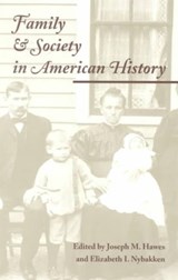 Family and Society in American History - Joseph M Hawes ; Elizabeth I Nybakken - 9780252068737
