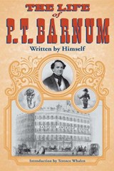 The Life of P. T. Barnum, Written by Himself - P T. Barnum - 9780252069024