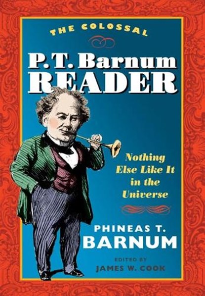 The Colossal P. T. Barnum Reader, P T. Barnum - Paperback - 9780252072956