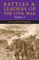 Battles and Leaders of the Civil War, Volume 5 - Peter Cozzens - 9780252074509