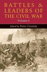 Battles and Leaders of the Civil War, Volume 6 - Peter Cozzens - 9780252074516