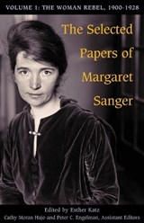 The Selected Papers of Margaret Sanger, Volume 1 - Margaret Sanger - 9780252074608
