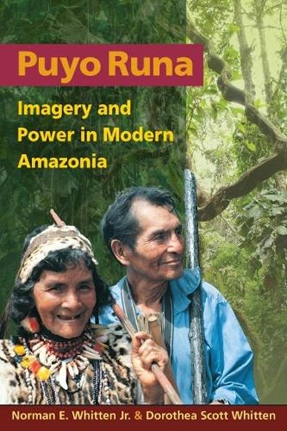 Puyo Runa, Norman E. Whitten ; Dorothea Scott Whitten - Paperback - 9780252074790