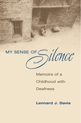 My Sense of Silence - Lennard J. Davis - 9780252075773