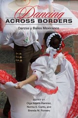 Dancing across Borders - Olga Najera-Ramirez ; Norma E. Cantu ; Brenda M. Romero - 9780252076091