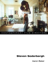 Steven Soderbergh - Aaron Baker - 9780252077968