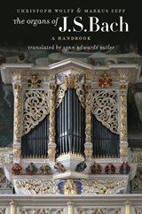 The Organs of J.S. Bach - Christoph Wolff ; Markus Zepf - 9780252078453
