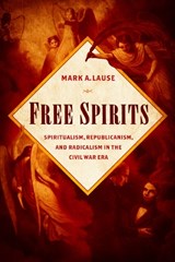 Free Spirits - Mark A. Lause - 9780252081750