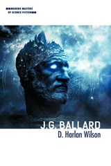 J. G. Ballard - D. Harlan Wilson - 9780252082955