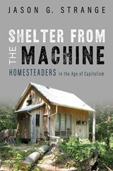 Shelter from the Machine - Jason G. Strange - 9780252084898