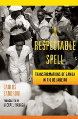 A Respectable Spell - Carlos Sandroni - 9780252086083