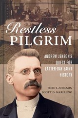 Restless Pilgrim - Reid L. Neilson ; Scott D. Marianno - 9780252086267