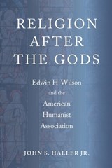 Religion After the Gods - John S. Haller Jr. - 9780252089244