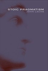 Stoic Pragmatism - John Lachs - 9780253007216