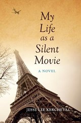 My Life as a Silent Movie - Jesse Lee Kercheval - 9780253010247