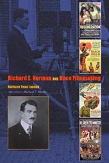 Richard E. Norman and Race Filmmaking - Barbara Tepa Lupack - 9780253010643
