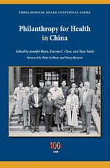 Philanthropy for Health in China - Jennifer Ryan ; Lincoln C. Chen ; Anthony J. Saich - 9780253014504
