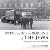 Witnessing the Robbing of the Jews - Sarah Gensburger ; Robert O. Paxton ; Herrick Chapman - 9780253017444