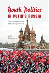 Youth Politics in Putin's Russia - Julie Hemment - 9780253017819