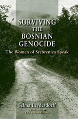 Surviving the Bosnian Genocide - Selma Leydesdorff - 9780253018045