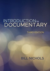 Introduction to Documentary, Third Edition - Bill Nichols - 9780253026347