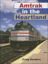 Amtrak in the Heartland - Craig Sanders - 9780253027931