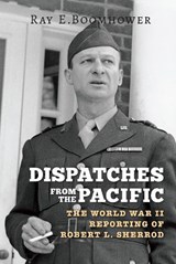 Dispatches from the Pacific - Ray E. Boomhower - 9780253029607