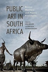 Public Art in South Africa - MILLER,  Kim ; Schmahmann, Brenda - 9780253029928