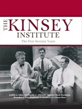 The Kinsey Institute - Judith A. Allen ; Hallimeda E. Allinson ; Andrew Clark-Huckstep ; Brandon J. Hill ; Stephanie A. Sanders ; Liana Zhou - 9780253030238