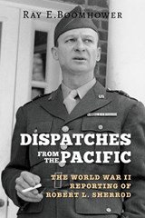 Dispatches from the Pacific - Ray E. Boomhower - 9780253030368