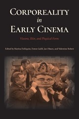 Corporeality in Early Cinema - Marina Dahlquist ; Doron Galili ; Jan Olsson ; Valentine Robert - 9780253033659