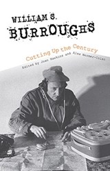 William S. Burroughs Cutting Up the Century - Joan Hawkins ; Henry Alexander Wermer-Colan - 9780253041333