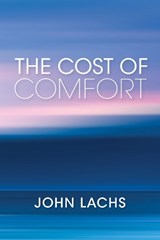 The Cost of Comfort - LACHS,  John - 9780253043177