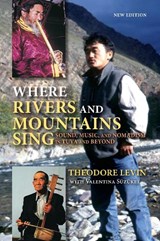 Where Rivers and Mountains Sing - Theodore Levin - 9780253044716